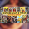 Quando Usar o Tarot Sim ou Não?