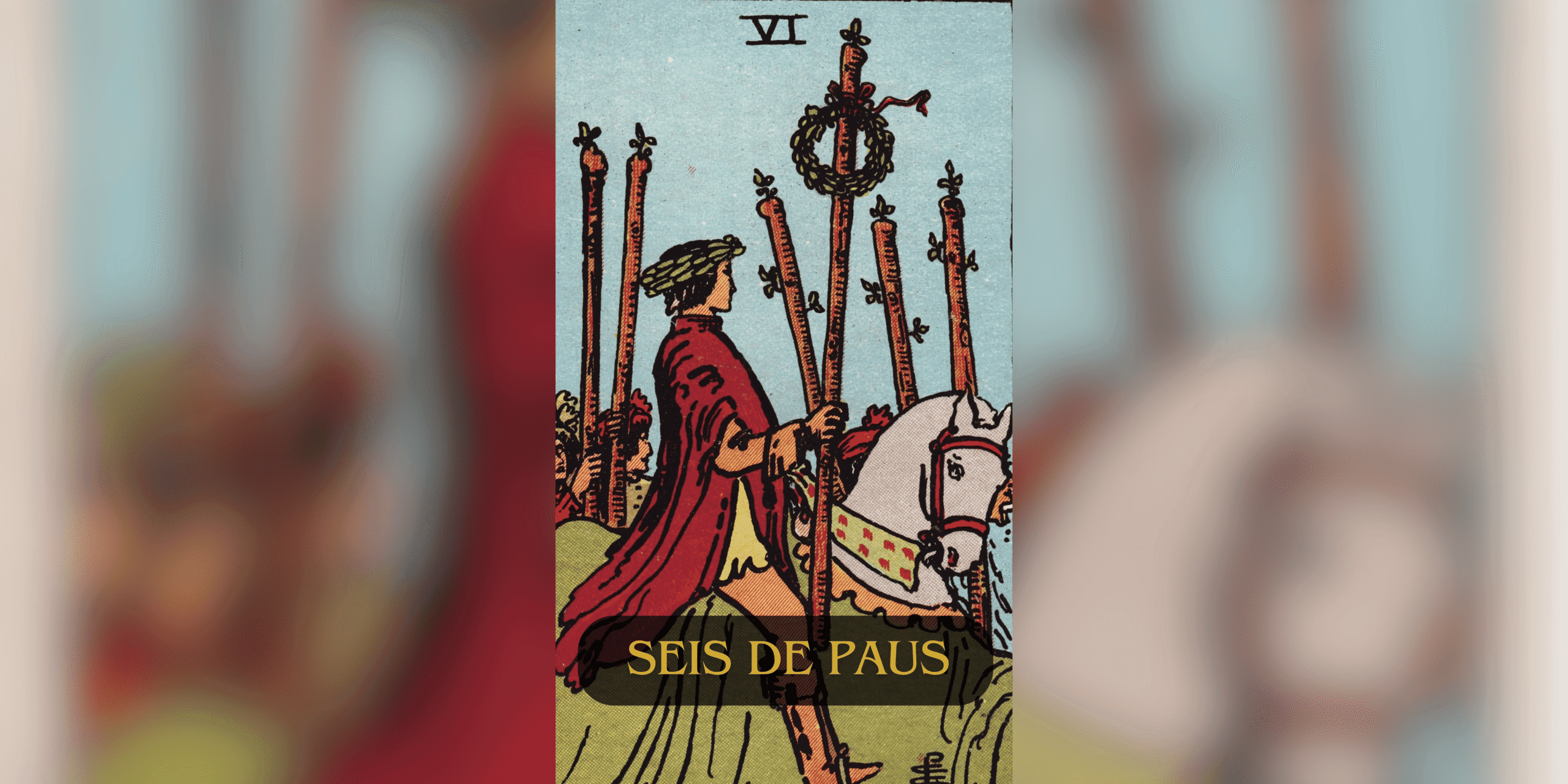 Descubra o significado do Seis de Paus no Tarot! Interpretação no amor, trabalho e saúde. Saiba como essa carta pode influenciar sua vida.