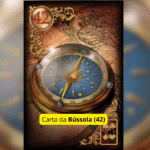 Descubra o significado da carta da Bússola no Baralho Cigano. Veja interpretações no amor, trabalho e espiritualidade. Entenda como ela revela direcionamento, propósito e missão.