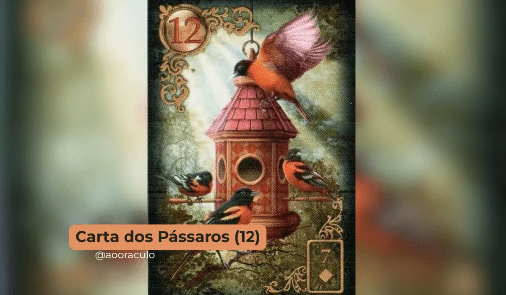 A carta Os Pássaros no Baralho Cigano é representada pelo número 12 e simboliza comunicação, interação social e a energia do movimento.