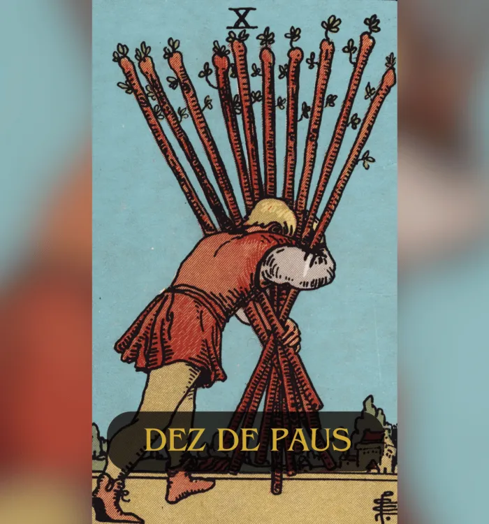 Dez de Paus no Tarot: Significado e Interpretação Completa