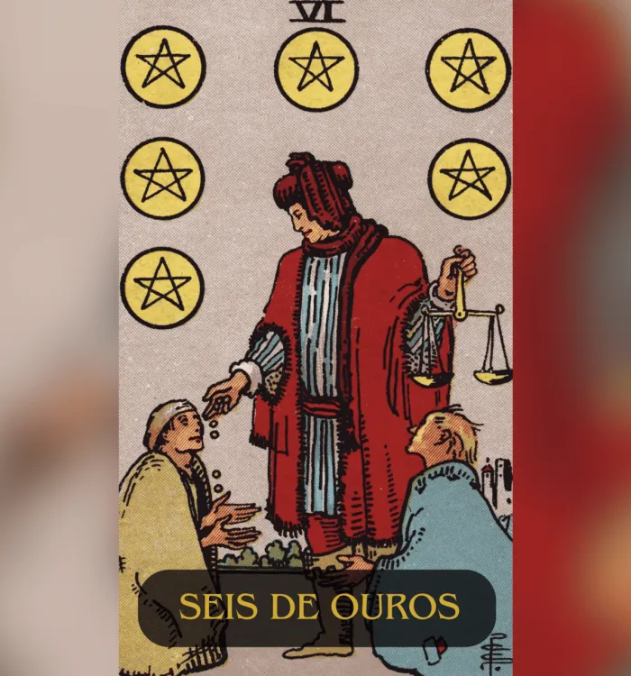 Seis de Ouros no Tarot: Significado Completo e Interpretação